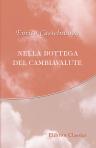 Nella bottega del Cambiavalute. Romanzo