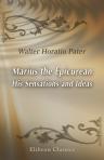 Marius the Epicurean. His Sensations and Ideas