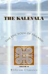 The Kalevala: the Epic Poem of Finland. Volume 2