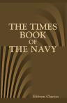 The Times Book of the Navy. With a Preface by Admiral Lord Charles Beresford