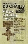 The Viking Age: the Early History, Manners, and Customs of the Ancestors of the English-Speaking Nations. Illustrated from the Antiquities Discovered in Mounds, Cairns, and Bogs as Well as from the Ancient Sagas and Eddas. Volume II