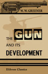 The Gun and Its Development. With Notes on Shooting