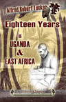 Eighteen Years in Uganda & East Africa