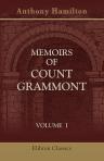 Memoirs of Count Grammont. A New Edition. To Which are Prefixed, a Biographical Sketch of Count Hamilton, and a Translation of the Epistle to Count Grammont. Illustrated with Sixty-Four Portraits, Engraved by Edward Scriven. Volume 1