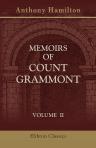 Memoirs of Count Grammont. A New Edition. To Which are Prefixed, a Biographical Sketch of Count Hamilton, and a Translation of the Epistle to Count Grammont. Illustrated with Sixty-Four Portraits, Engraved by Edward Scriven. Volume 2