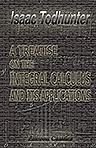 A Treatise on the Integral Calculus and Its Applications. With Numerous Examples