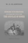 Homeric Synchronism: An Enquiry into the Time and Place of Homer