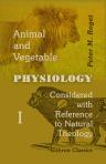 Animal and Vegetable Physiology Considered with Reference to Natural Theology. Volume 1