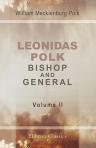 Leonidas Polk: Bishop and General. Volume 2