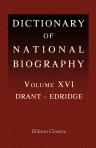 Dictionary of National Biography. Edited by Leslie Stephen. Volume 16. Drant - Edridge