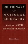 Dictionary of National Biography. Edited by Sidney Lee. Volume 27. Hindmarsh - Hovenden
