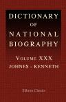 Dictionary of National Biography. Edited by Sidney Lee. Volume 30. Johnes - Kenneth