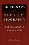 Dictionary of National Biography. Edited by Sidney Lee. Volume 38. Milman - More