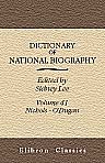 Dictionary of National Biography. Edited by Sidney Lee. Volume 41. Nichols - O'Dugan