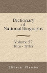Dictionary of National Biography. Edited by Sidney Lee. Volume 57. Tom - Tytler