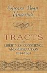 Tracts on Liberty of Conscience and Persecution. 1614-1661