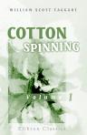 Cotton Spinning. Volume 1: Including all processes up to the end of carding
