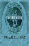 Cyclopædia of Songs and Recitations