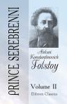 Prince Serebrenni. In two volumes. Translated from the Russian by princess Galitzine. Volume 2