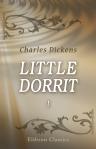 Little Dorrit. In four volumes. With illustrations by H. K. Browne. Volume 1. Book the first. Poverty