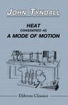 Heat Considered as a Mode of Motion. Being a Course of Twelve Lectures Delivered at the Royal Institution of Great Britain in the Season of 1862