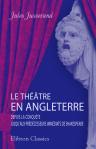 Le théâtre en Angleterre depuis la conquète jusqu'aux prédécesseurs immédiats de Shakespeare