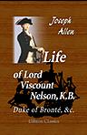Life of Lord Viscount Nelson, K.B. Duke of Bronté, &c