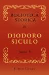 Biblioteca storica di Diodoro Siculo. Volgarizzata dal cav. Compagnoni. Tomo 5