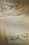 Felix Holt, the Radical. Volume 1