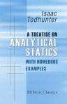 A Treatise on Analytical Statics. With Numerous Examples