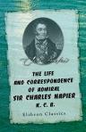 The Life and Correspondence of Admiral Sir Charles Napier, K. C. B. From personal recollections, letters, and official documents. Volume 1