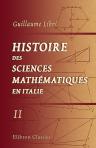 Histoire des sciences mathématiques en Italie, depuis la Renaissance des lettres jusqu'à la fin du dix-septième siècle. Tome 2
