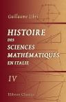 Histoire des sciences mathématiques en Italie, depuis la Renaissance des lettres jusqu'à la fin du dix-septième siècle. Tome 4
