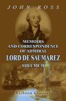 Memoirs and Correspondence of Admiral Lord De Saumarez. From original papers in possession of the family. In two volumes. Volume 2