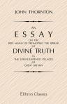 An Essay on the Best Means of Promoting the Spread of Divine Truth in the Unenlightened Villages of Great Britain