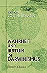 Wahrheit und Irrtum im Darwinismus. Eine kritische Darstellung der organischen Entwicklungstheorie