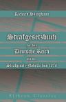 Strafgesetzbuch für das Deutsche Reich mit der Strafgesetz-Novelle von 1876. Erläutert durch die amtlichen Materialien der Gesetzgebung und die Entscheidungen des Preuß. Obertribunals von 1870 bis 1876