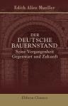 Der deutsche Bauernstand. Seine Vergangenheit, Gegenwart und Zukunft
