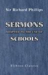 Sermons, Adapted to the Use of Schools, for Every Sunday in the Year, and for the Great Fasts and Festivals; Selected from the Works of Celebrated Preachers. By the Rev. S. Barrow