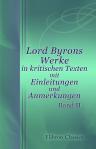Lord Byrons Werke in kritischen Texten mit Einleitungen und Anmerkungen, von Eugen Kölbing. Band 2. The Prisoner of Chillon and other Poems