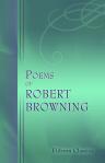 Poems of Robert Browning. 1833 - 1865. (The People's Library)