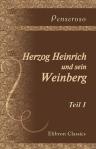Herzog Heinrich und sein Weinberg. Teil 1
