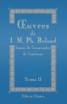 Oeuvres de J. M. Ph. Roland, femme de l'ex-ministre de l'intérieur; contenant: les mémoires et notices historiques qu'elle a composés dans sa prison en 1793. Tome 2