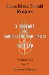 A History of Agriculture and Prices in England. From the Year after the Oxford Parliament (1259) to the Commencement of the Continental War (1793). Volume 7: 1703-1793. Part 2
