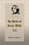 The Works of Oscar Wilde. Volume 7: Lady Windermere's Fan. A Play about a Good Woman