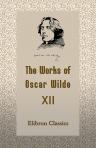 The Works of Oscar Wilde. Volume 12: Miscellanies
