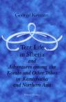 Tent Life in Siberia, and Adventures among the Koraks and Other Tribes in Kamtchatka and Northern Asia