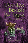 Popular British Ballads. Ancient and Modern. Chosen by R. Brimley Johnson. Volume 1