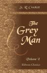 The Grey Man. In two volumes. Volume 1