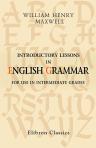 Introductory Lessons in English Grammar. For Use in Intermediate Grades